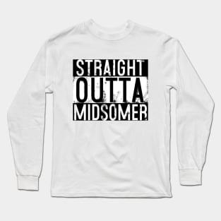 Straight Outta Midsomer Long Sleeve T-Shirt